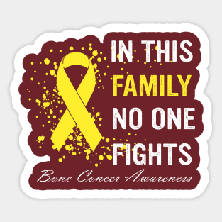 In This Family No One Fights Alone Bone Cancer Awareness Sticker